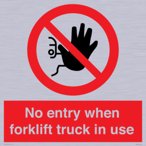 No entry when forklift truck in use Prohibition Sign